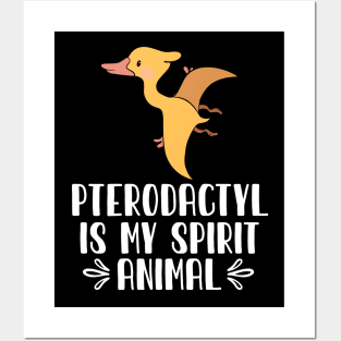 Pterodactyl is My Spirit Animal Posters and Art